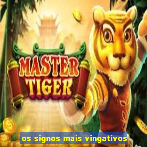 os signos mais vingativos